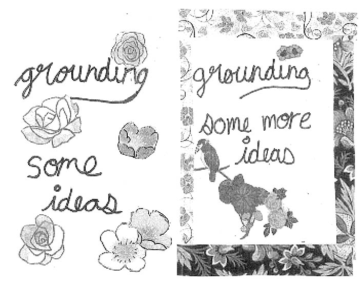 Images from collaged AVP zine on grounding. On the right half of the image is line drawings of flowers with the text "grounding: some ideas". On the left half of the page is text that reads"grounding: some ideas" in a border of floral print.