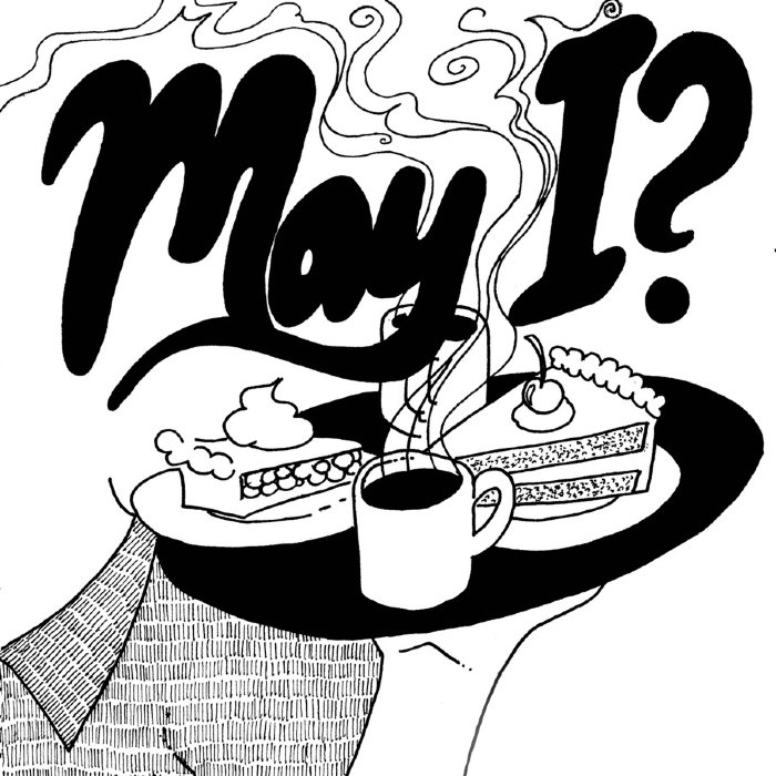 A black and white drawing of a figure holding a tray of dessert and coffee. Amongst the coffee steam letters spell out "May I?"